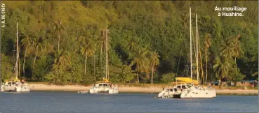  ?? ?? Au mouillage
à Huahine.