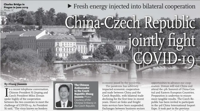  ?? Photo: IC
Photo: Courtesy of the Chinese Embassy in the Czech Republic ?? Charles Bridge in Prague in June 2019
The Chinese Ambassador to the Czech Republic Zhang Jianmin