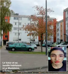  ?? ?? Le tueur et sa famille habitaient à La Madeleine, à Évreux.