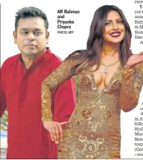  ?? PHOTO: AFP ?? AR Rahman and Priyanka Chopra