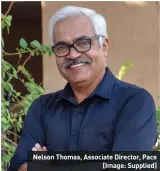  ?? ?? Nelson Thomas, Associate Director, Pace [Image: Supplied]