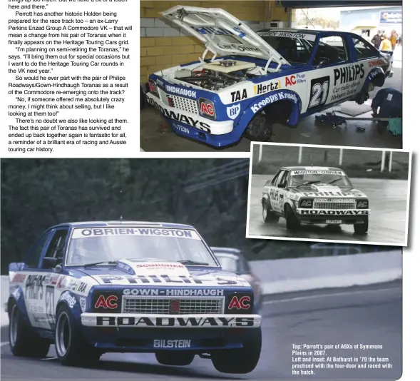  ??  ?? Top: Perrott’s pair of A9Xs at Symmons Plains in 2007. Left and inset: At Bathurst in ’79 the team practiced with the four-door and raced with the hatch.
