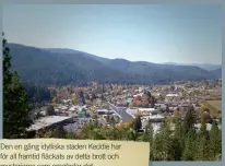  ??  ?? Den en gång idylliska staden Keddie har för all framtid fläckats av detta brott och mysteriern­a som omgärdar det