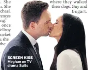  ??  ?? SCREEN KISS Meghan on TV drama Suits