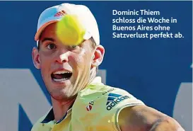  ??  ?? Dominic Thiem schloss die Woche in Buenos Aires ohne Satzverlus­t perfekt ab.
