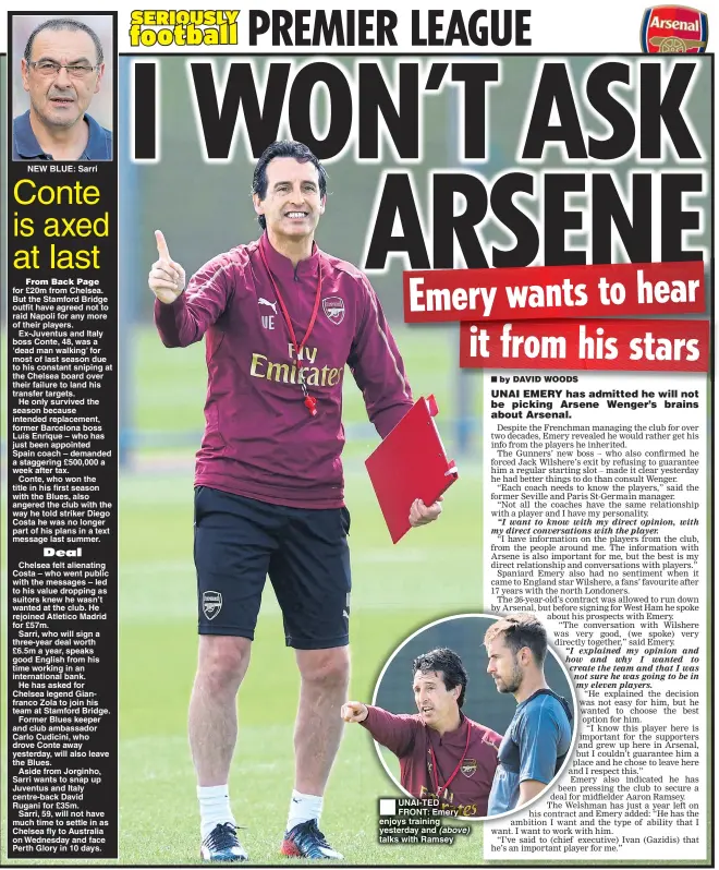  ??  ?? NEW BLUE: Sarri UNAI-TED FRONT: Emery enjoys training yesterday and (above) talks with Ramsey