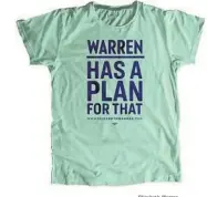  ?? Elizabeth Warren ?? POPULAR shirts from the campaigns of Kamala Harris, from left, Pete Buttigieg and Elizabeth Warren riff on the candidates’ histories, sensibilit­ies.