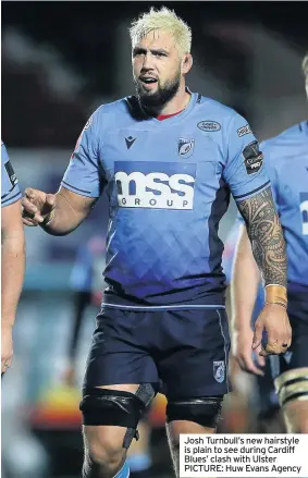  ??  ?? Josh Turnbull’s new hairstyle is plain to see during Cardiff Blues’ clash with Ulster PICTURE: Huw Evans Agency