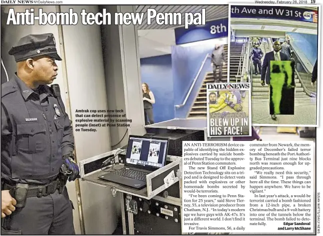  ??  ?? Amtrak cop uses new tech that can detect presence of explosive material by scanning people (inset) at Penn Station on Tuesday. Edgar Sandoval and Larry McShane