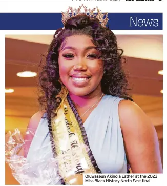  ?? ?? Oluwaseun Akinola Esther at the 2023 Miss Black History North East final