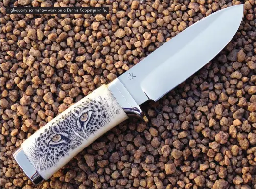  ??  ?? High-quality scrimshaw work on a Dennis Kappetijn knife.