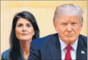  ?? REUTERS FILE ?? Donald Trump and his envoy to the UN Nikki Haley (left).
