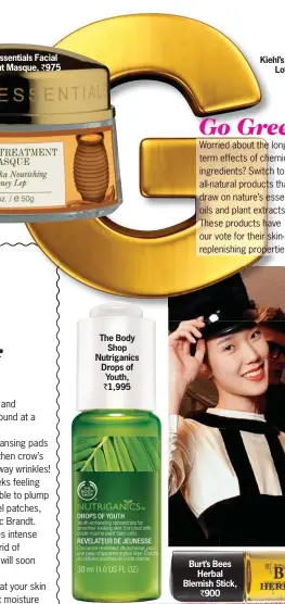  ??  ?? Forest Essentials Facial Treatment Masque, ` 975 The Body
Shop Nutriganic­s Drops of Youth, ` 1,995 Kiehl’s Yerba Mate Tea
Lotion, ` 2,590