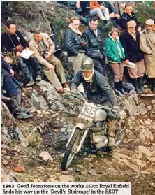  ??  ?? Geoff Johnstone on the works 250cc Royal Enfield finds his way up the ‘Devil’s Staircase’ in the SSDT