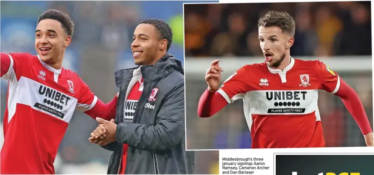  ?? ?? Middlesbro­ugh’s three january signings Aaron Ramsey, Cameron Archer and Dan Barlaser