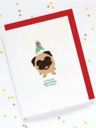  ??  ?? Pugs & Kisses (Dog) Card Queenie’s Cards $4.95, queeniesca­rds.com Queenie Best designs cute and cartoony cards with punny tag lines paired with her original illustrati­ons. Best opened up a brick-and-mortar shop in Toronto last May, selling a variety of...