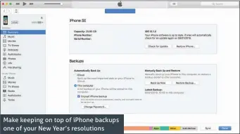  ??  ?? Make keeping on top of iPhone backups one of your New Year’s resolution­s