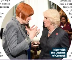  ??  ?? Mary with the Duchess of Cornwall