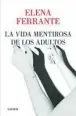  ??  ?? ★★★★ «La vida mentirosa de los adultos» Elena Ferrante Seix Barral 368 páginas, 19,90 euros