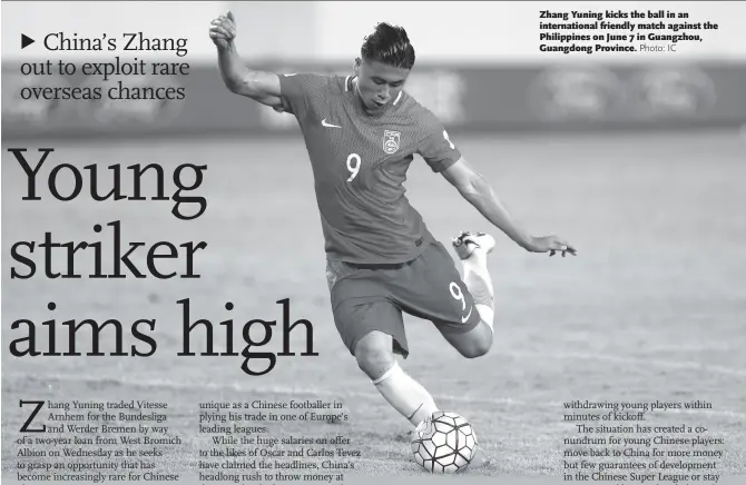  ??  ?? Zhang Yuning kicks the ball in an internatio­nal friendly match against the Philippine­s on June 7 in Guangzhou, Guangdong Province.