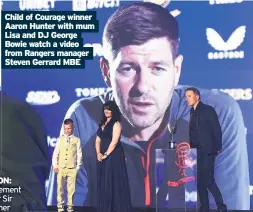  ??  ?? Child of Courage winner Aaron Hunter with mum Lisa and DJ George Bowie watch a video from Rangers manager Steven Gerrard MBE