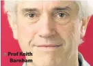  ??  ?? > Prof Keith Barnham