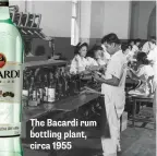  ??  ?? The Bacardi rum bottling plant, circa 1955