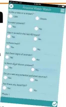  ??  ?? A SCREEN SHOT OF THE ARIZONA Water Watch Mobile App shows a sampling of the questions users can answer about the conditions at the state’s bodies of water.