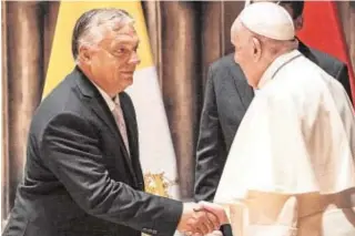  ?? // EFE ?? Francisco mantuvo un encuentro de 40 minutos con Viktor Orbán