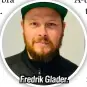  ??  ?? Fredrik Glader.