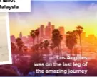 ??  ?? Los Angeles was on the last leg of the amazing journey