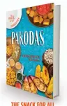  ??  ?? THE SNACK FOR ALL SEASONS: PAKODAS By Sangeeta Khanna Westland `399