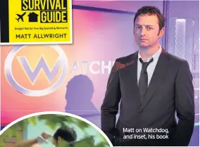  ??  ?? Matt on Watchdog, and inset, his book