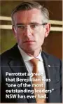  ?? ?? Perrottet agreed that Berejiklia­n was “one of the most outstandin­g leaders” NSW has ever had.