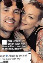  ??  ?? BIG NEWS: Smith with her fiancé Horn and her message, below