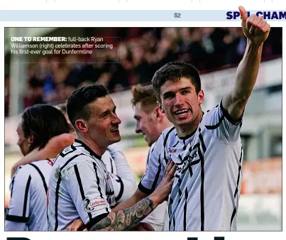  ??  ?? ONE TO REMEMBER: full-back Ryan Williamson (right) celebrates after scoring his first-ever goal for Dunfermlin­e