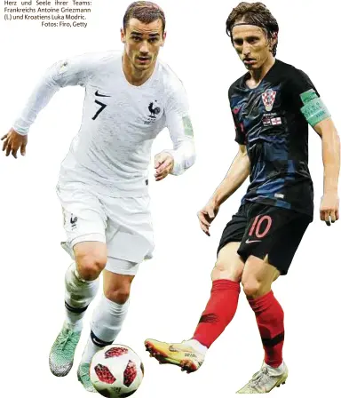  ??  ?? Herz und Seele ihrer Teams: Frankreich­s Antoine Griezmann (l.) und Kroatiens Luka Modric.
Fotos: Firo, Getty