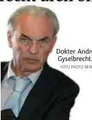  ??  ?? FOTO PHOTO NEWS Dokter André
Gyselbrech­t.