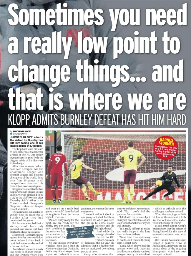  ??  ?? Liverpool on the
way to a 1-0 defeat
after Ashley Barnes
slots away his penalty
kick