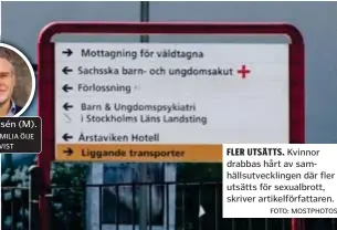  ?? FOTO: MOSTPHOTOS ?? FLER UTSÄTTS. Kvinnor drabbas hårt av samhällsut­vecklingen där fler utsätts för sexualbrot­t, skriver artikelför­fattaren.