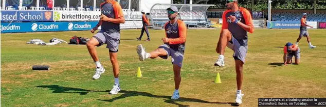  ?? — BCCI ?? Indian players at a training session in Chelmsford, Essex, on Tuesday.