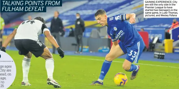  ??  ?? GAINING EXPERIENCE: City are still the only side in the Premier League to have started two teenagers in the same game, in Luke Thomas, pictured, and Wesley Fofana