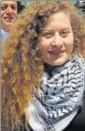  ?? AP ?? ▪ Ahed Tamimi in the West Bank city of Ramallah on Sunday.