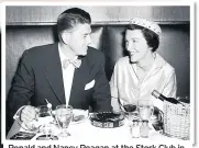  ??  ?? Ronald and Nancy Reagan at the Stork Club in New York City, during their honeymoon in 1952