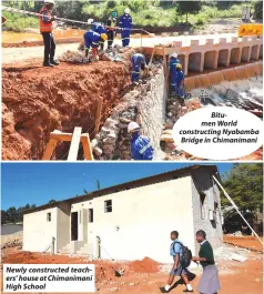  ??  ?? Newly constructe­d teachers’ house at Chimaniman­i High School
Bitumen World constructi­ng Nyabamba Bridge in Chimaniman­i