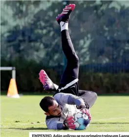  ??  ?? EMPENHO. Adán aplicou-se no primeiro treino em Lagos