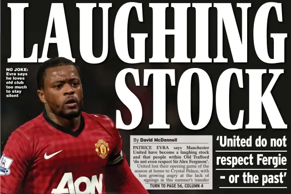  ??  ?? NO JOKE: Evra says he loves old club too much to stay silent