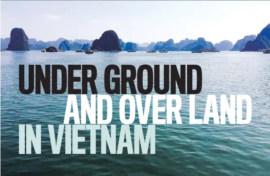  ?? SHARON LINDORES ?? Vietnam’s Halong Bay in the Gulf of Tonkin, a UNESCO World Heritage Site, has more than 1,600 limestone pillars, creating a stunning karst landscape.