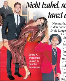  ??  ?? Goalie K. Trapp mit I. Goulart zu Gast bei Neymar (re.)