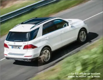  ??  ?? Le GLE affiche un excellent niveau de confort sur la route.